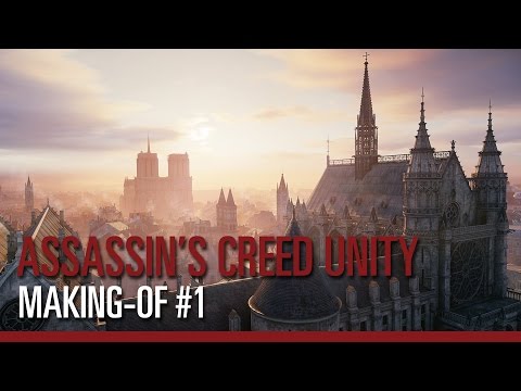 Assassin&#039;s Creed Unity - Making-of #1: Nouveau moteur, nouveau gameplay