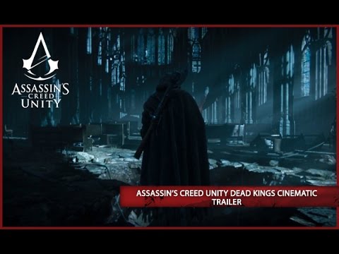 Assassin&#039;s Creed Unity Dead Kings DLC Cinematic Trailer [EUROPE]