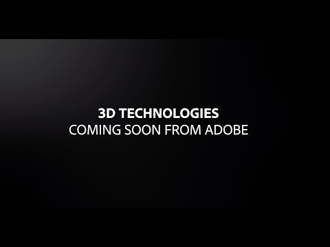 3D Technologies Coming Soon From Adobe